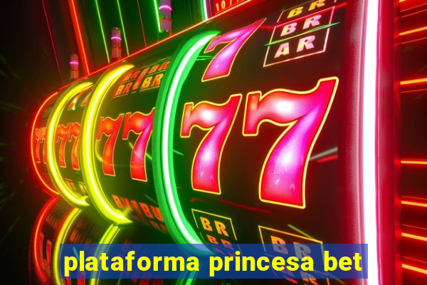 plataforma princesa bet